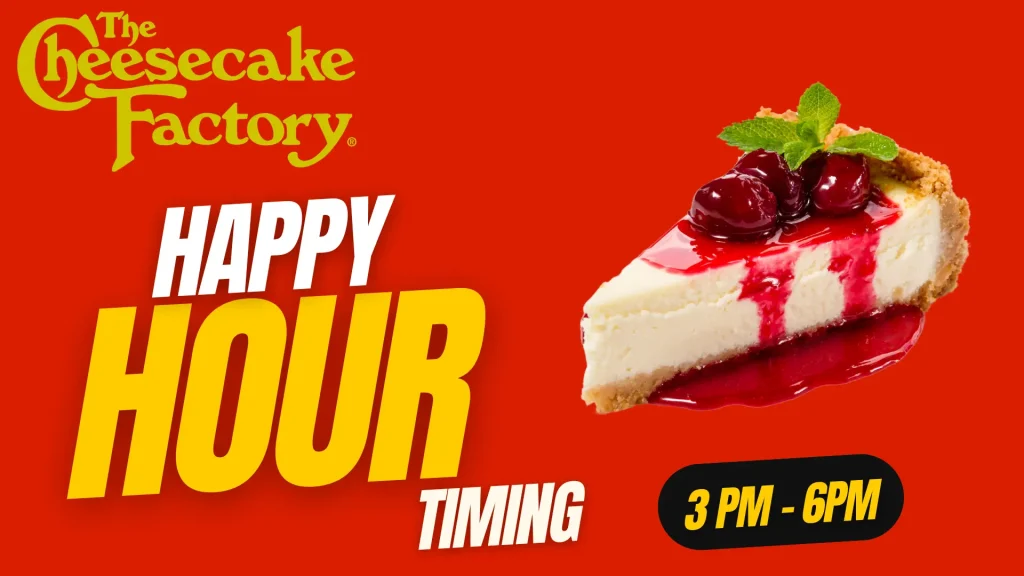 The Cheesecake Factory Happy Hour